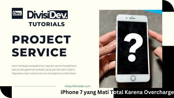 Tutorial Lengkap: Cara Memperbaiki iPhone 7 yang Mati Total Karena Overcharge